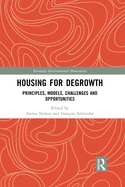 Housing for Degrowth: Principles, Models, Challenges and Opportunities