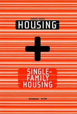 Housing + Single-Family Housing - Gausa, Manuel (Editor), and Salazar, Jaime (Editor)