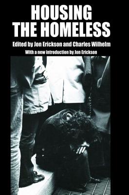Housing the Homeless - Erickson, Jon, and Wilhelm, Charles