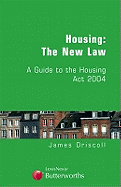 Housing - The New Law: A Guide to the Housing Act 2004