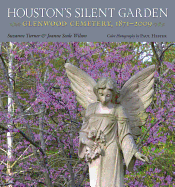 Houston's Silent Garden: Glenwood Cemetery, 1871-2009 Volume 12