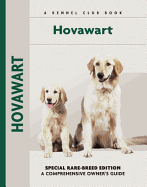Hovawart: Special Rare-Breed Edition: A Comprehensive Owner's Guide