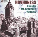 Hovhaness: Khaldis; Mt. Katahdin; Fantasy