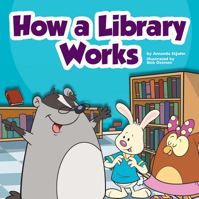 How a Library Works - Stjohn, Amanda