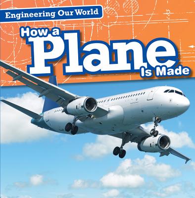 How a Plane Is Made - Hayes, Amy