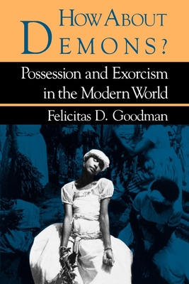 How about Demons? - Goodman, Felicitas D, Dr.