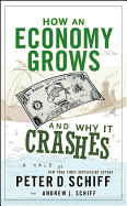 How an Economy Grows and Why It Crashes