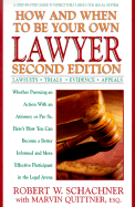 How and When to Be Your Own Lawyer: A Step-By-Step Guide to Effectively Using Our Legal System