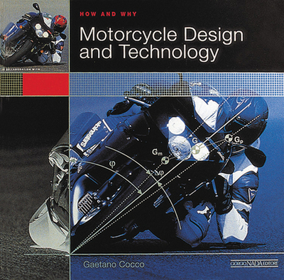 How and Why Motorcycle Design and Technology - Cocco, Gaetano