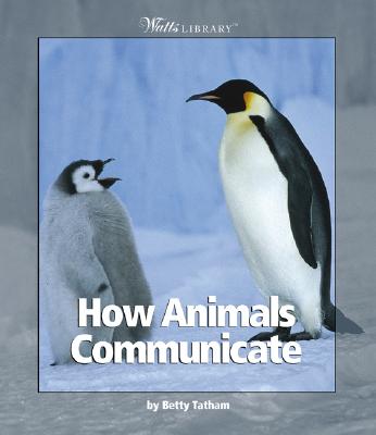 How Animals Communicate - Tatham, Betty