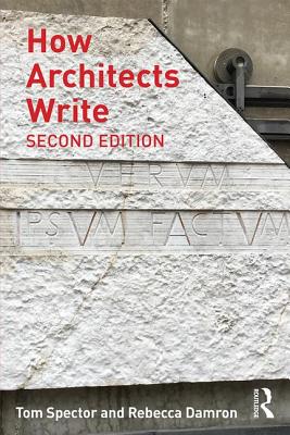 How Architects Write - Spector, Tom, and Damron, Rebecca