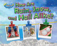 How Are Rain, Snow, and Hail Alike?