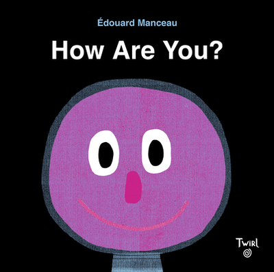 How Are You? - Manceau, Edouard (Creator)