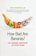 How Bad are Bananas?: The Carbon Footprint of Everything