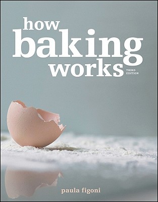 How Baking Works - Figoni, Paula I