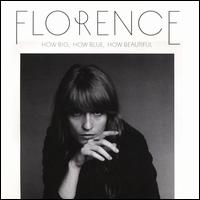 How Big, How Blue, How Beautiful - Florence + the Machine