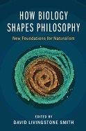 How Biology Shapes Philosophy