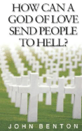 How Can a God of Love Send People