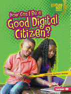 How Can I Be a Good Digital Citizen?