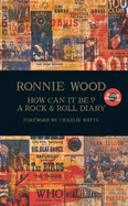 How Can it be?: A Rock & Roll Diary