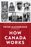 How Canada Works: The People Who Make Our Nation Thrive