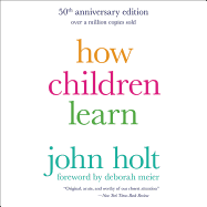 How Children Learn (50th Anniversary Edition)