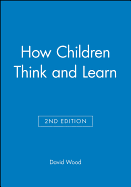 How Children Think and Learn