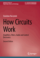 How Circuits Work: Amplifiers, Filters, Audio and Control Electronics