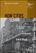 How Cities Learn: Tracing Bus Rapid Transit in South Africa