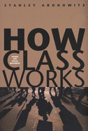 How Class Works: Power and Social Movement