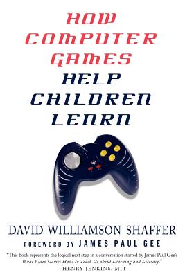 How Computer Games Help Children Learn - Shaffer, D