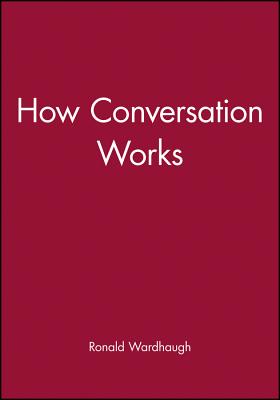 How Conversation Works - Wardhaugh, Ronald
