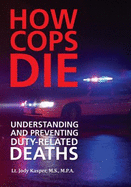 How Cops Die: Understanding and Preventing Duty-Related Deaths