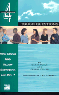 How Could God Allow Suffering and Evil?: Question 4