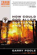 How Could God Allow Suffering and Evil?