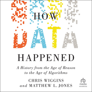 How Data Happened: A History from the Age of Reason to the Age of Algorithms