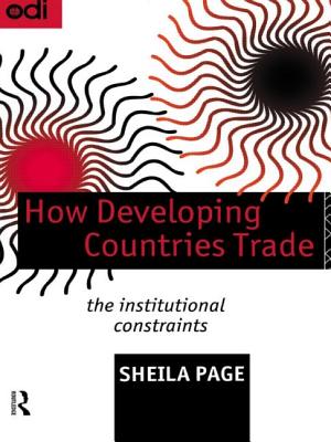 How Developing Countries Trade: The Institutional Constraints - Page, Sheila