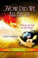 How Did We All Begin: Where is God in All That?
