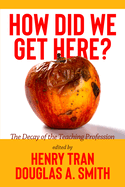 How Did We Get Here?: The Decay of the Teaching Profession
