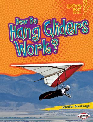 How Do Hang Gliders Work? - Boothroyd, Jennifer