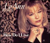 How Do I Live [2 Tracks] - LeAnn Rimes