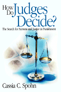 How Do Judges Decide?: The Search for Fairness and Justice in Punishment