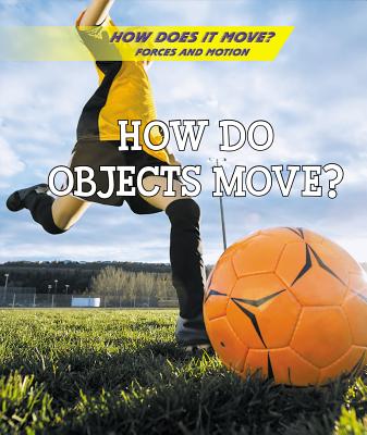 How Do Objects Move? - Sullivan, Laura L