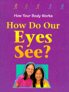 How do our eyes see?