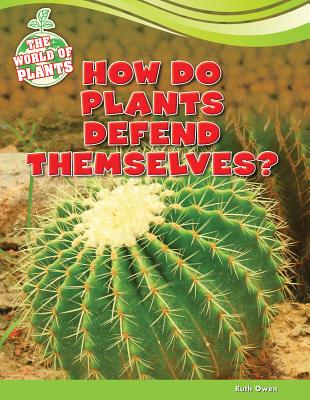 How Do Plants Defend Themselves? - Owen, Ruth