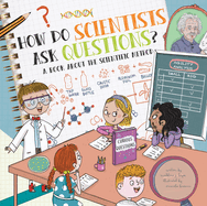 How Do Scientists Ask Questions?: A Book about the Scientific Method