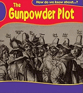 How Do We Know About? Gunpowder Plot