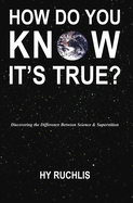 How Do You Know It's True?