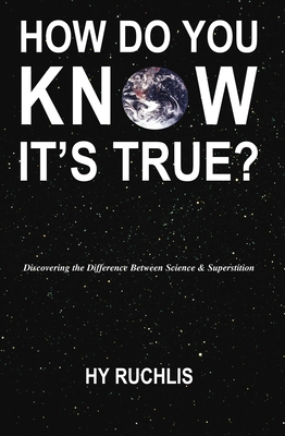 How Do You Know It's True? - Ruchlis, Hy