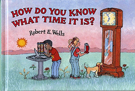 How Do You Know What Time It Is?